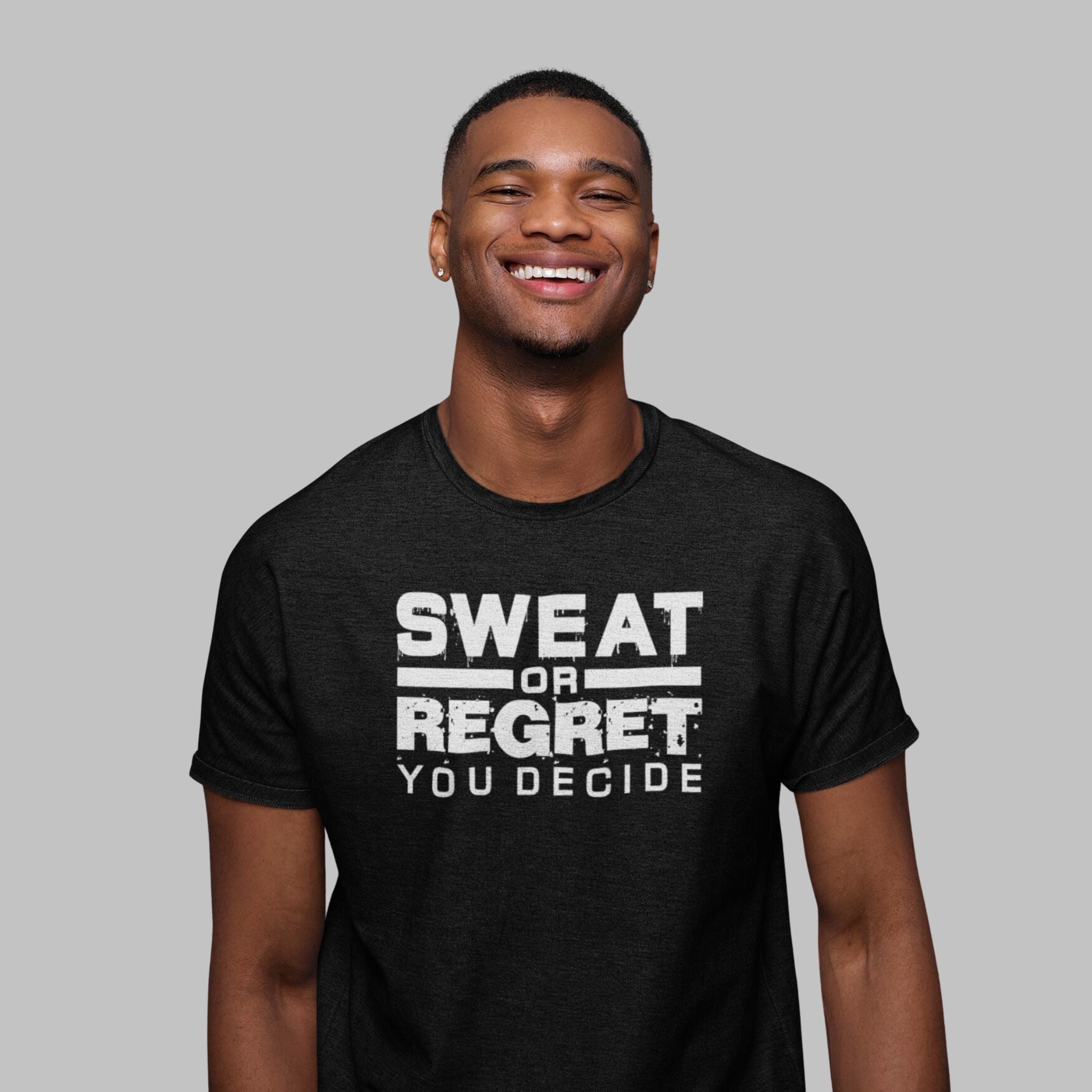 SWEAT OR REGRET T-SHIRT