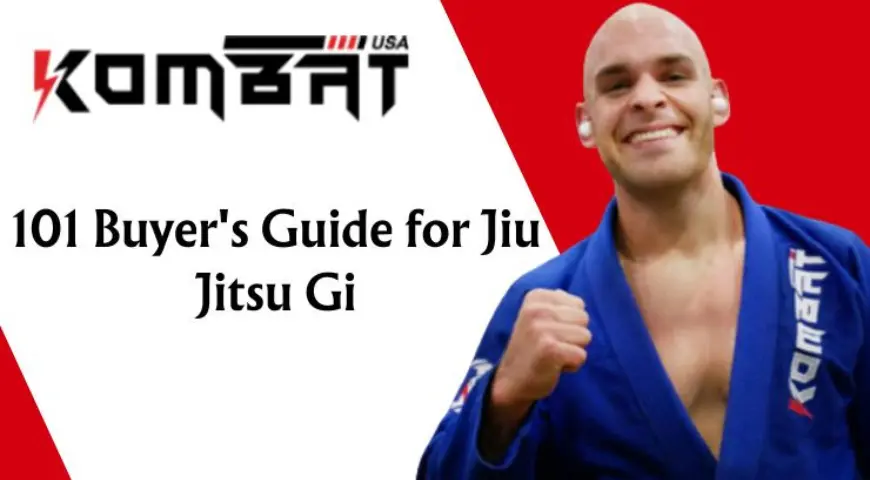 101 Buyer’s Guide for Jiu Jitsu Gi