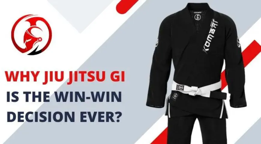 Why Jiu Jitsu Gi Is The Win-Win Decision Ever?