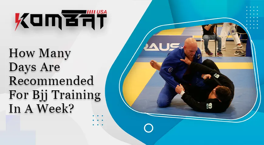 How Many Days Are Recommended For Bjj Training In A Week?