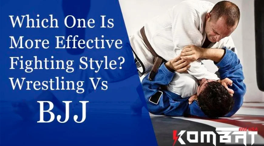 Which One Is More Effective Fighting Style? Wrestling Vs BJJ