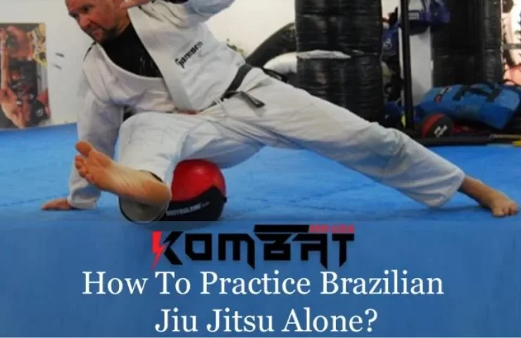 How To Practice Brazilian Jiu Jitsu Alone